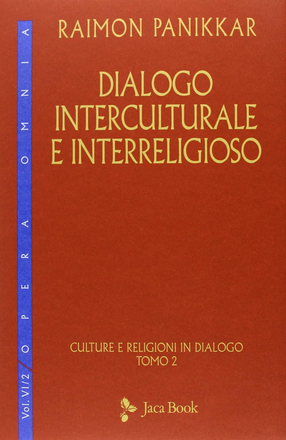 Libro Dialogo interculturale e interreligioso. Culture e religioni in dialogo di Raimon Panikkar - ean 9788816419889 - Jaca Book