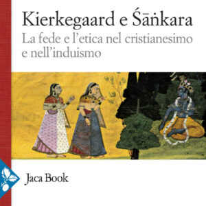 Libro Kierkegaard e Sankara. La fede e l'etica nel cristianesimo e nell'induismo di Raimon Panikkar - ean 9788816419902 - Jaca Book