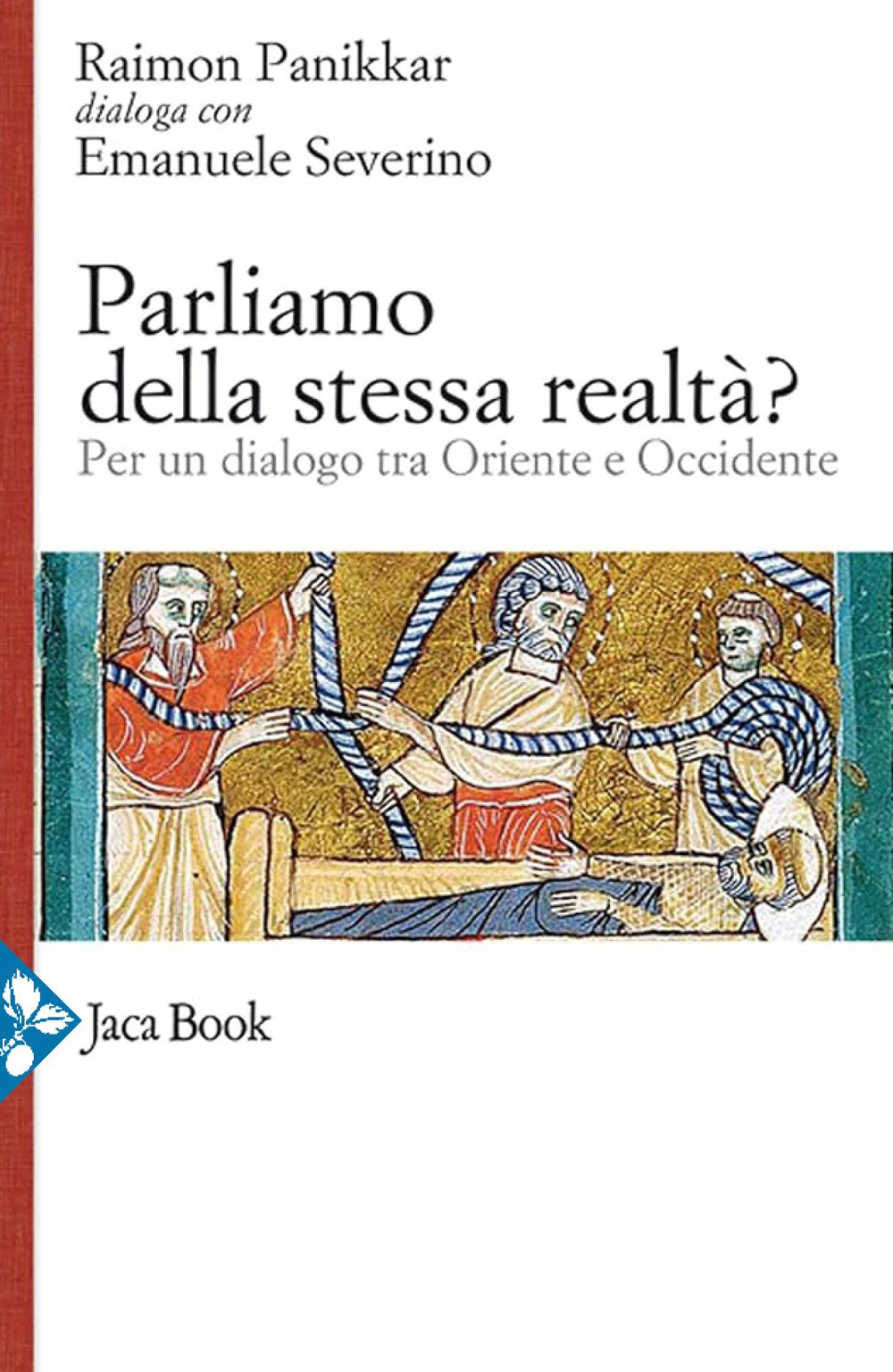 Libro Parliamo della stessa realtà? Per un dialogo tra Oriente e Occidente di Raimon Panikkar; Emanuele Severino - ean 9788816419919 - Jaca Book