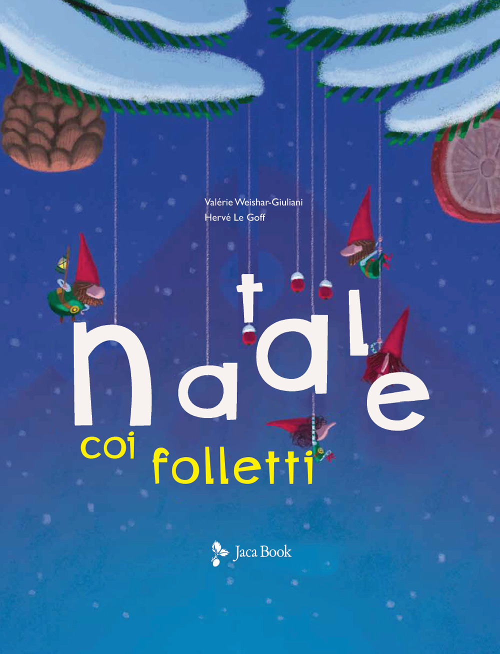Libro Natale coi folletti di Valérie Weishar-Giuliani; Hervé Le Goff - ean 9788816574953 - Jaca Book