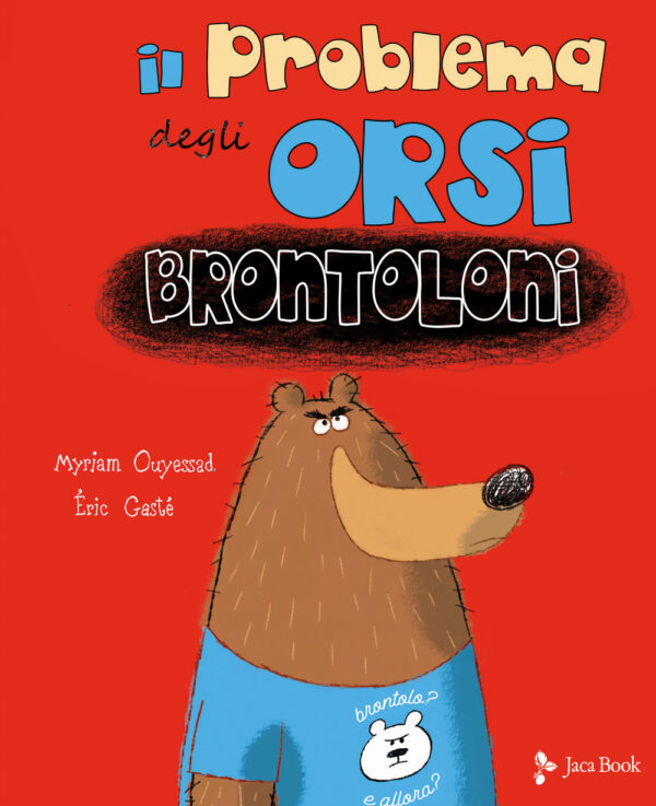 Libro problema degli orsi brontoloni di Myriam Ouyessad; Eric Gasté - ean 9788816575004 - Jaca Book