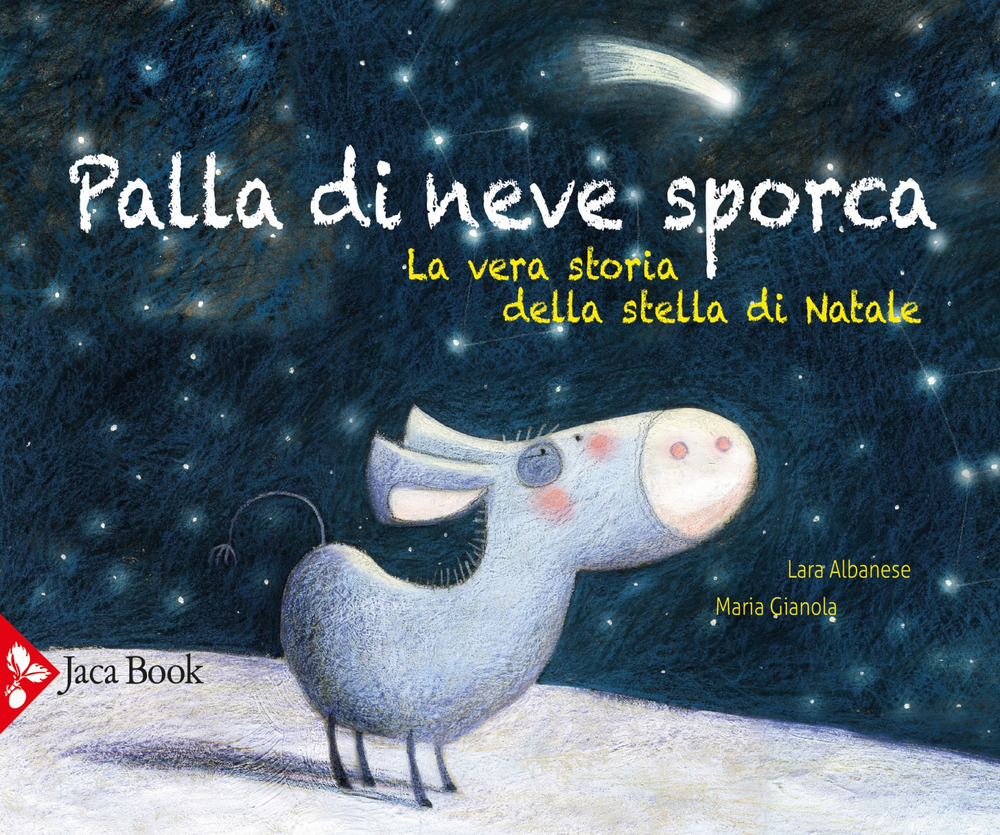 Libro Palla di neve sporca. La vera storia della stella di Natale di Lara Albanese; Maria Gianola - ean 9788816575325 - Jaca Book