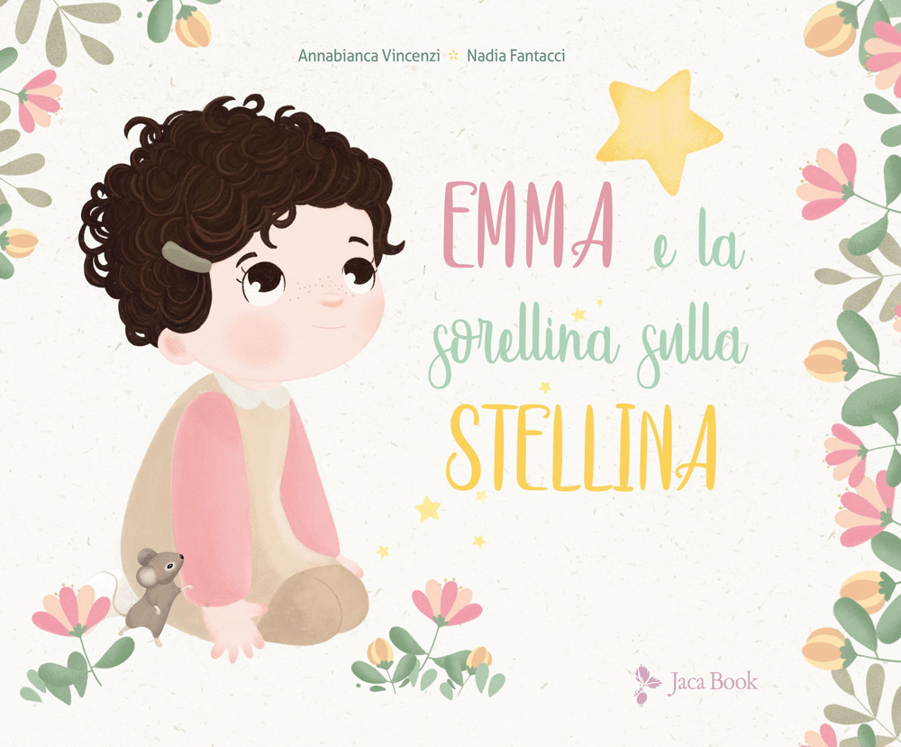 Libro Emma e la sorellina sulla stellina di Annabianca Vincenzi; Nadia Fantacci - ean 9788816575462 - Jaca Book