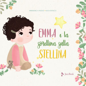 Libro Emma e la sorellina sulla stellina di Annabianca Vincenzi; Nadia Fantacci - ean 9788816575479 - Jaca Book