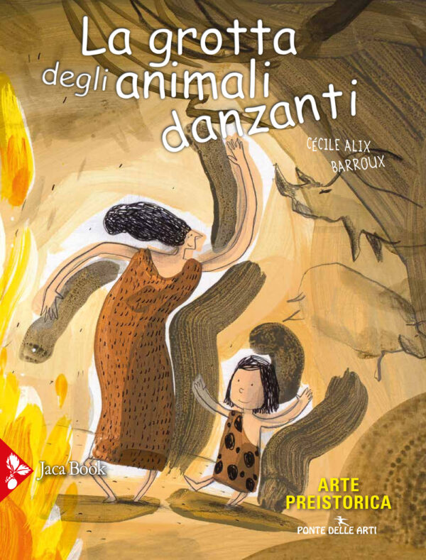 Libro grotta degli animali danzanti. Arte preistorica di Cécile Alix; Barroux - ean 9788816575585 - Jaca Book