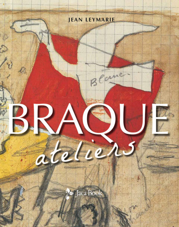 Libro Braque. Ateliers di Jean Leymarie - ean 9788816605930 - Jaca Book
