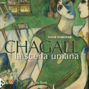 Libro Chagall. La scena umana di Sylvie Forestier - ean 9788816605978 - Jaca Book