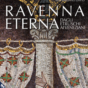 Libro Ravenna eterna. Dagli Etruschi ai Veneziani di Massimiliano David - ean 9788816606142 - Jaca Book