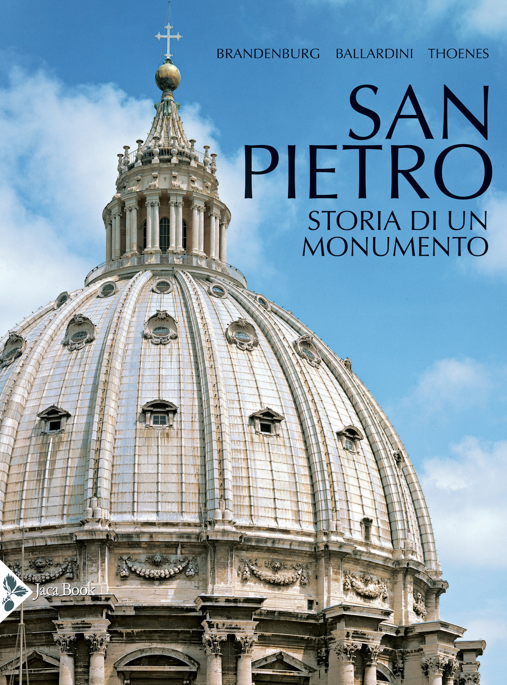Libro San Pietro. Storia di un monumento di Hugo Brandenburg; Antonella Ballardini; Christof Thoenes - ean 9788816606180 - Jaca Book