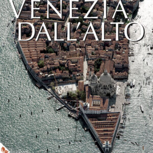 Libro Venezia dall'alto di Armando Dal Fabbro; M. Giulia Montessori; Riccarda Cantarelli - ean 9788816606203 - Jaca Book