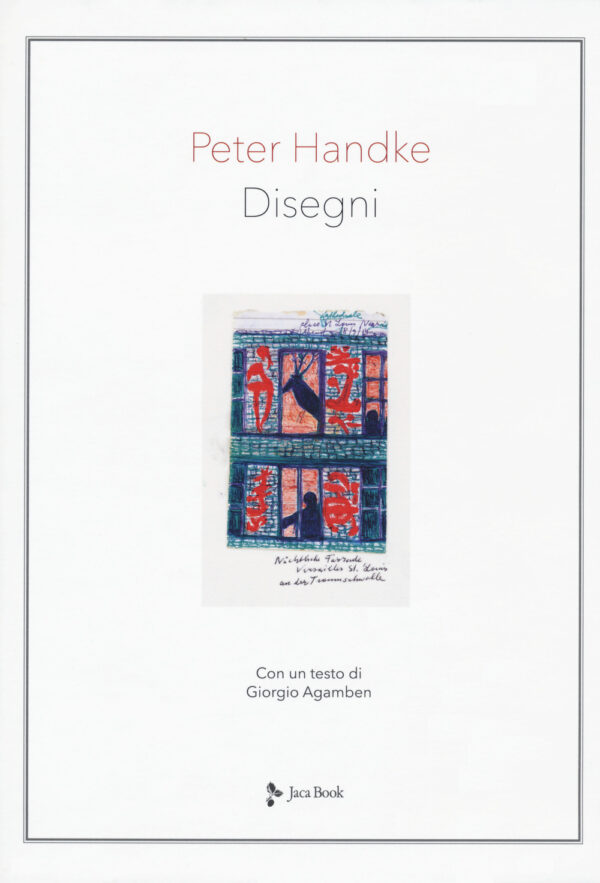 Libro Disegni di Peter Handke; Giorgio Agamben - ean 9788816606265 - Jaca Book