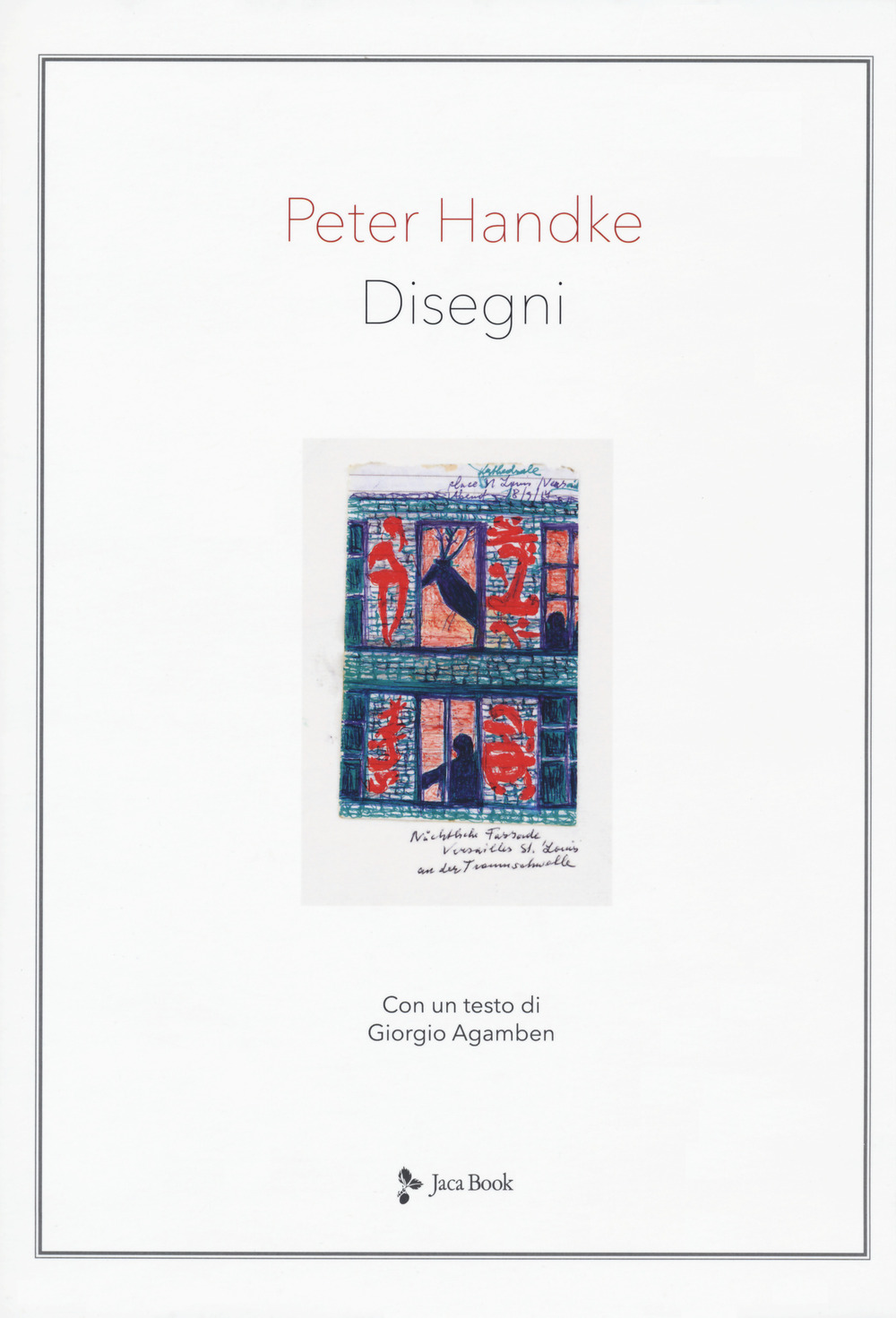 Libro Disegni di Peter Handke; Giorgio Agamben - ean 9788816606265 - Jaca Book