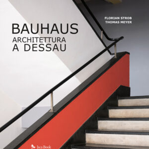 Libro Bauhaus. Architettura a Dessau di Florian Strob; Thomas Meyer - ean 9788816606425 - Jaca Book