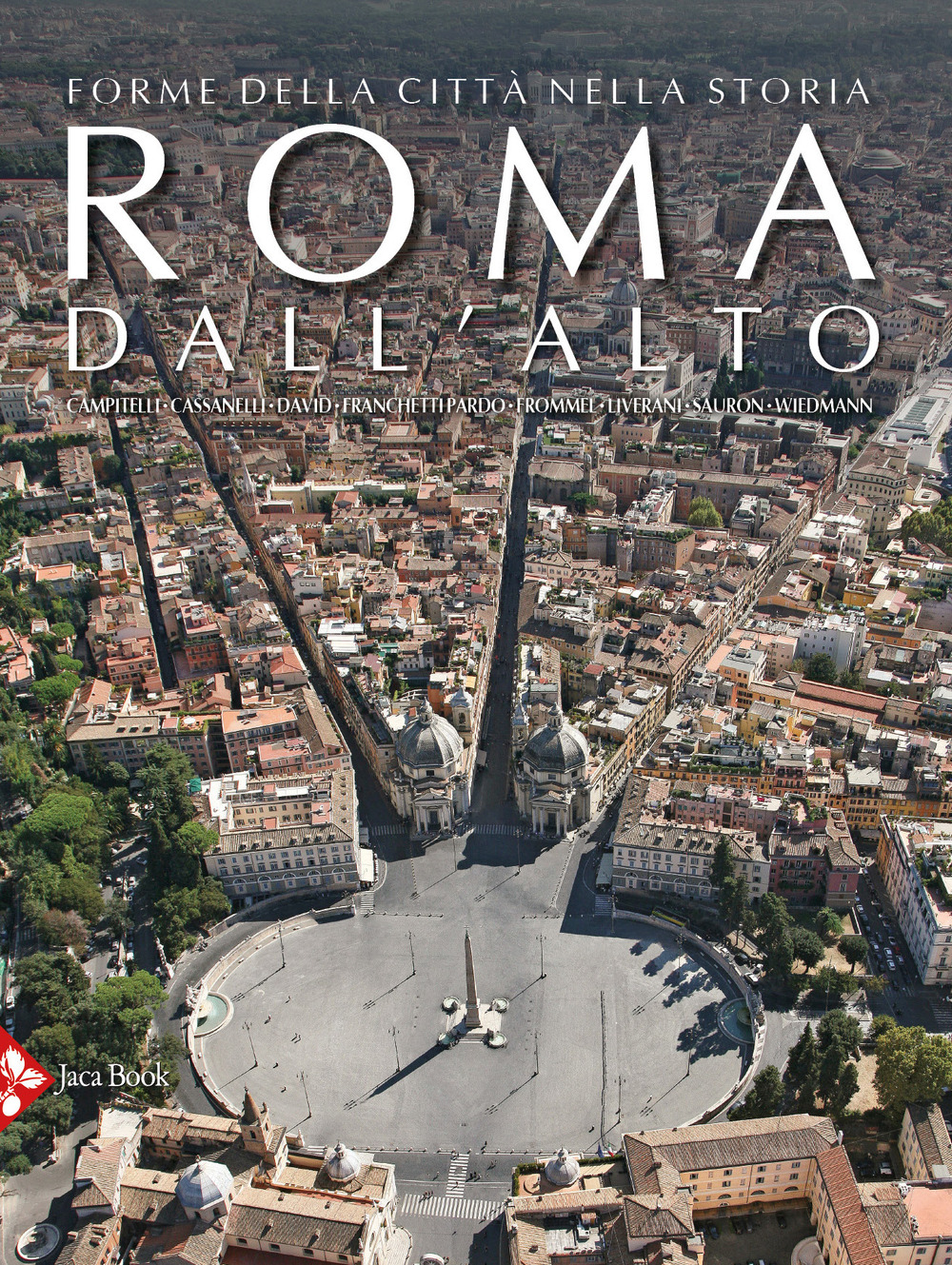 Libro Roma dall'alto. Forme della città nella storia di - ean 9788816606432 - Jaca Book