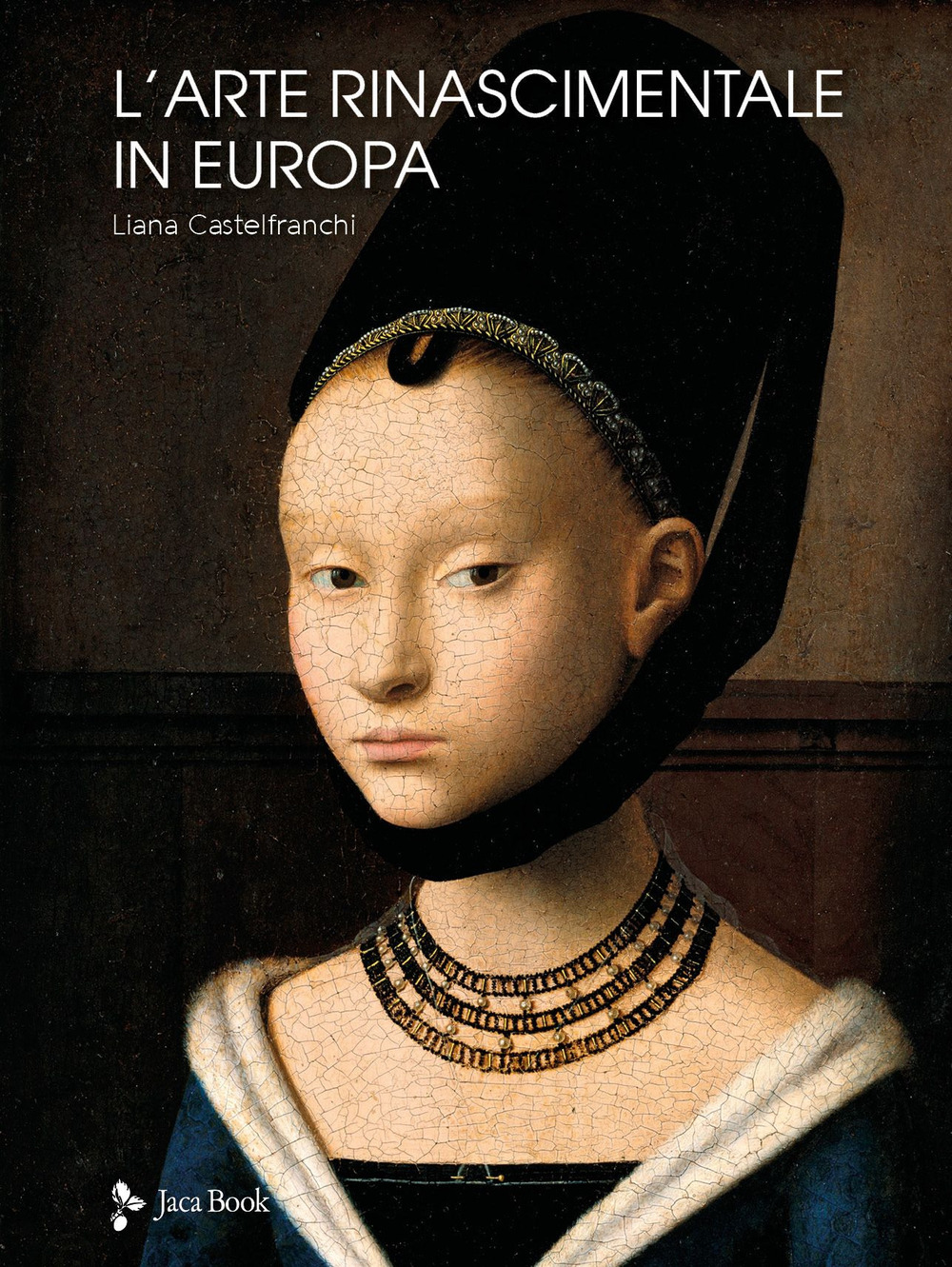 Libro arte rinascimentale in Europa di Liana Castelfranchi Vegas - ean 9788816606692 - Jaca Book