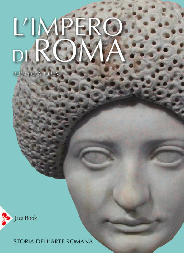 Libro impero di Roma. Storia dell'arte romana di Bernard Andreae - ean 9788816606753 - Jaca Book
