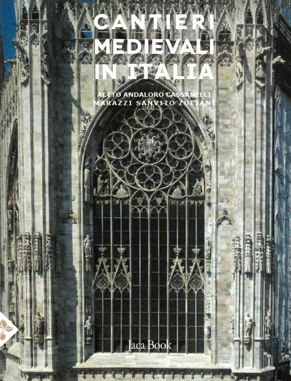 Libro Cantieri medievali in Italia di F. Aceto; M. Andaloro; R. Cassanelli; P. Sanvito; F. Zuliani - ean 9788816606760 - Jaca Book