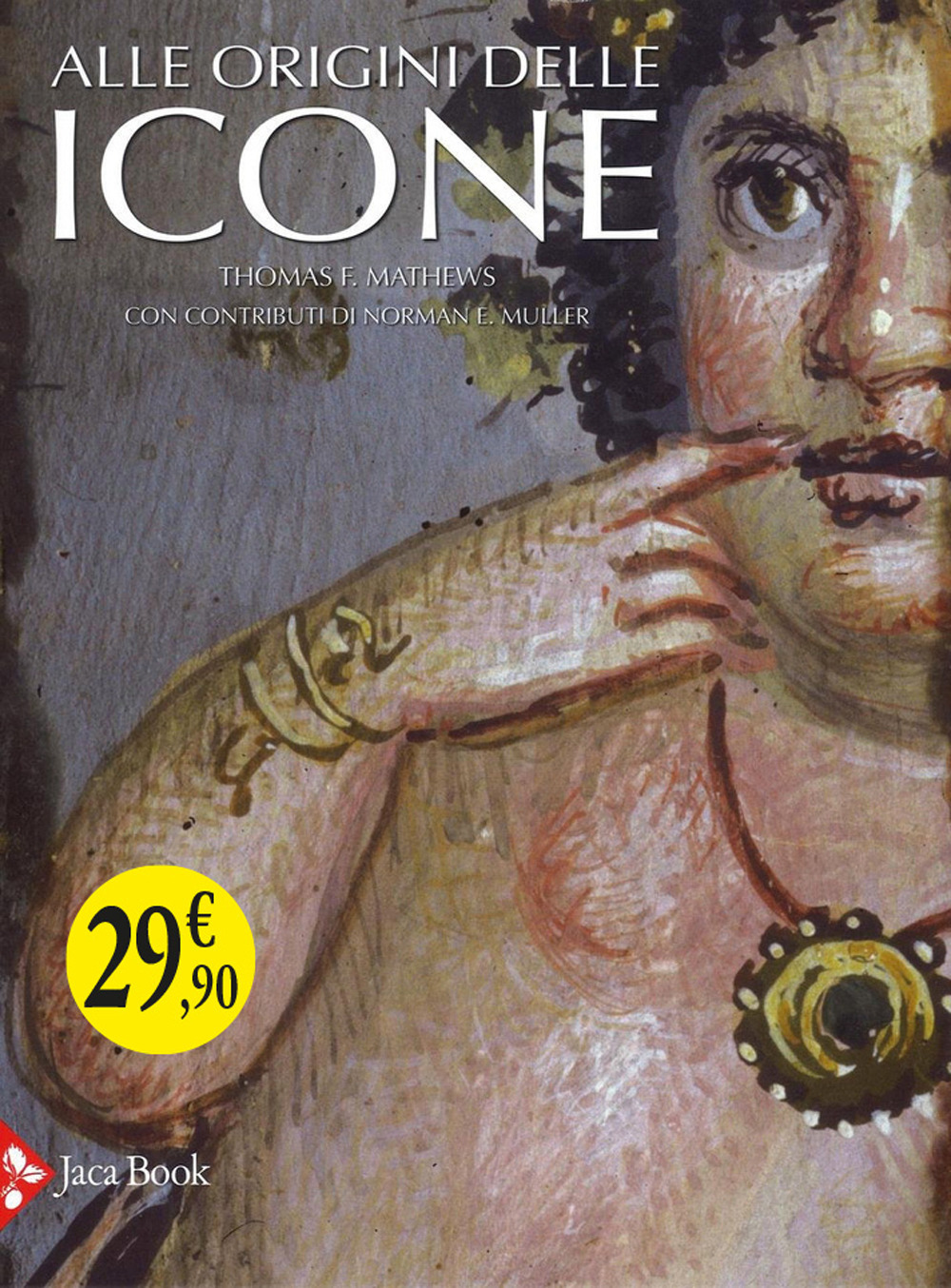 Libro Alle origini delle icone di Thomas F. Mathews - ean 9788816606821 - Jaca Book