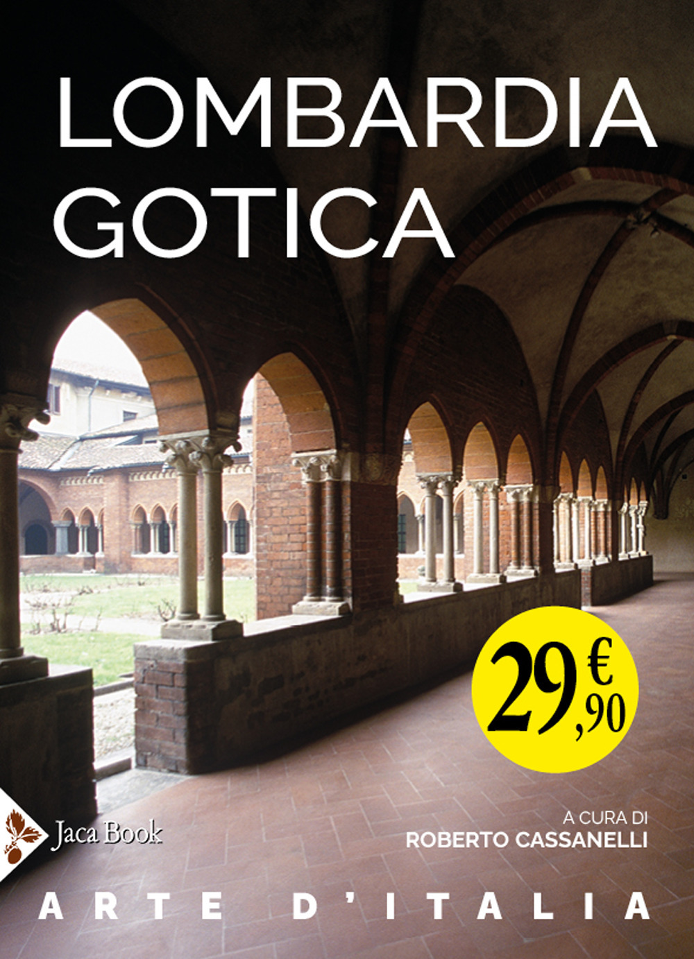 Libro Lombardia gotica di Roberto Cassanelli; Maria Grazia Balzarini; Elisabetta Rurali - ean 9788816606876 - Jaca Book