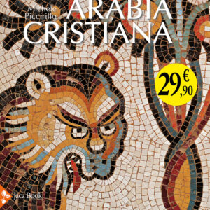 Libro Arabia cristiana. Dalla provincia imperiale al primo periodo islamico di Michele Piccirillo - ean 9788816606913 - Jaca Book