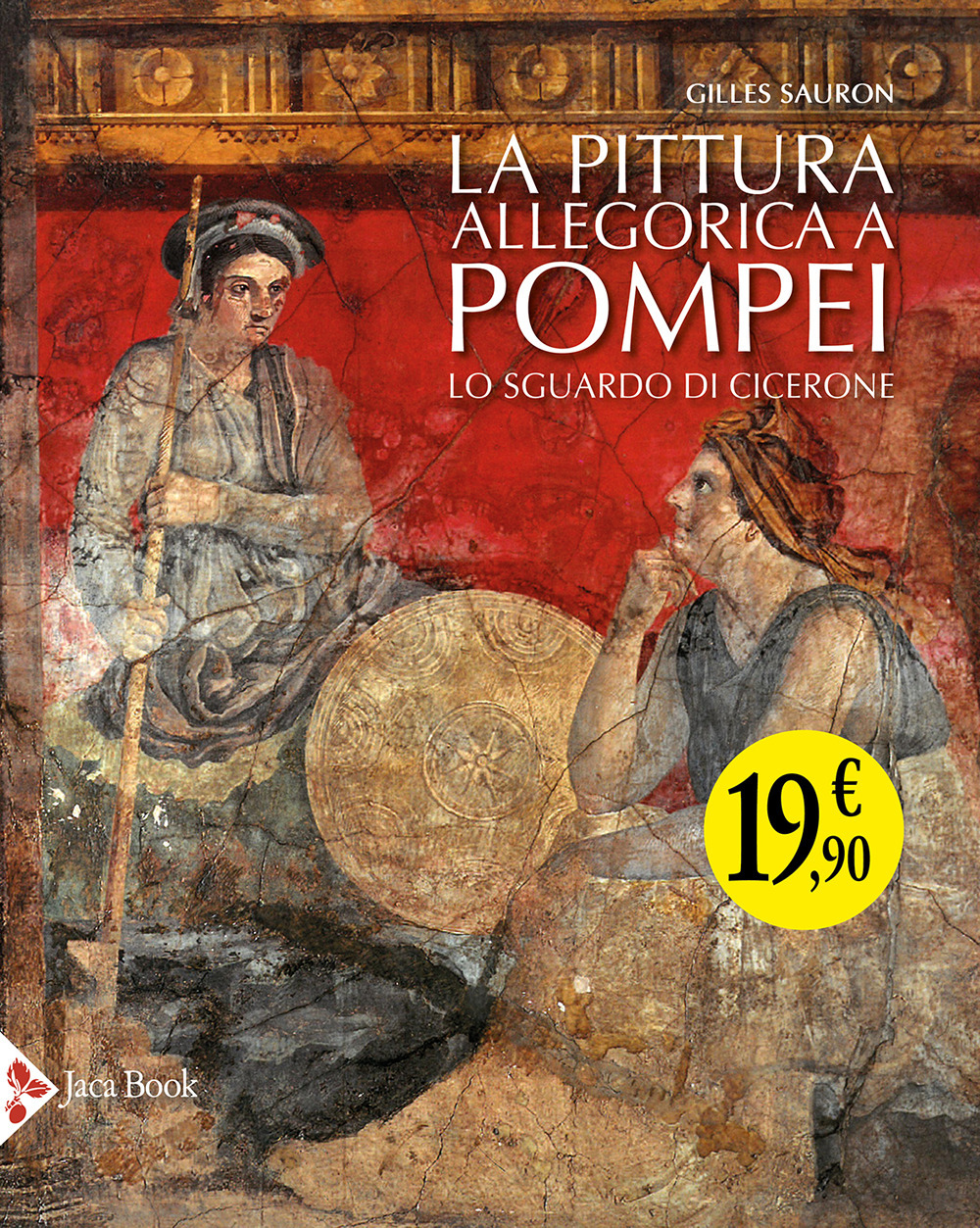 Libro pittura allegorica a Pompei. Lo sguardo di Cicerone di Gilles Sauron - ean 9788816606920 - Jaca Book