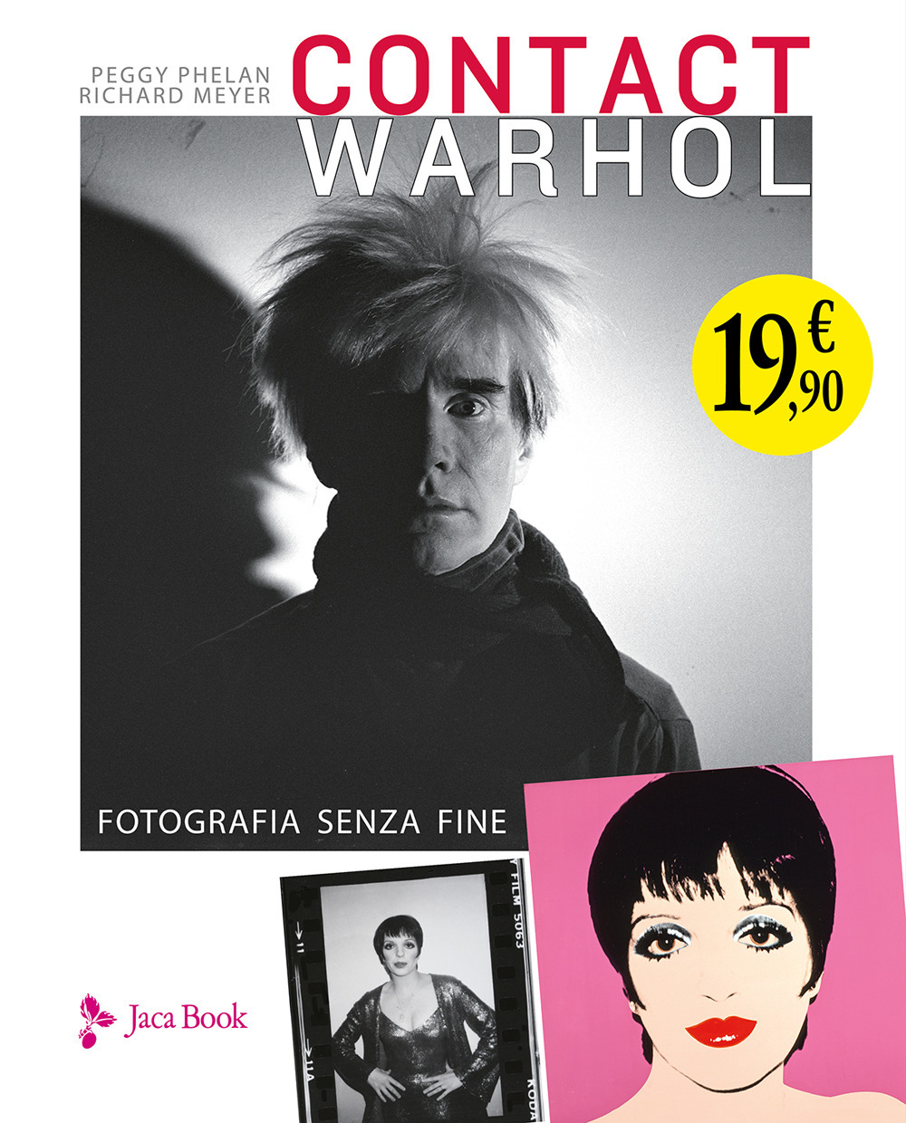 Libro Contact Warhol. Fotografia senza fine di Peggy Phelan; Richard Meyer - ean 9788816606937 - Jaca Book