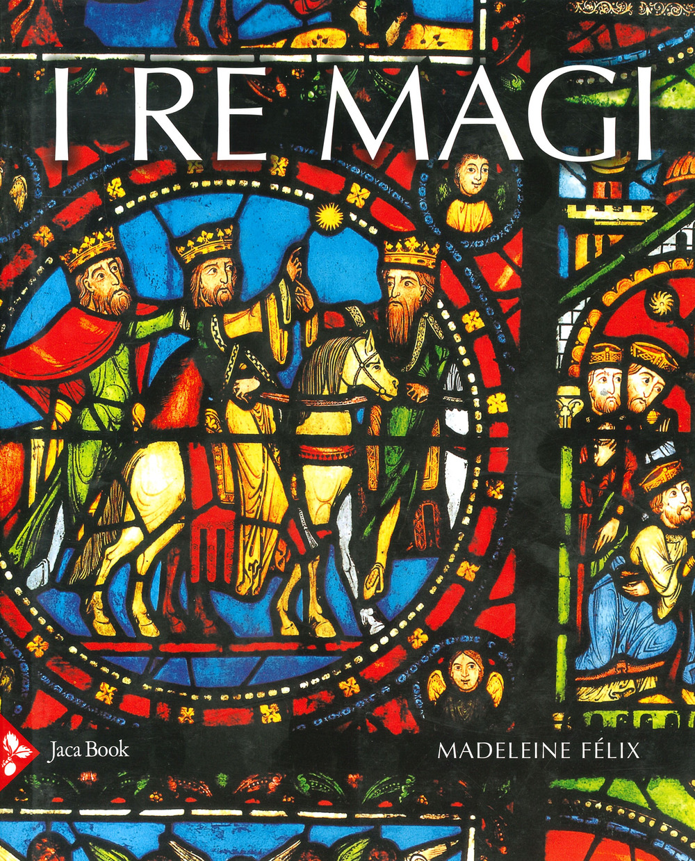 Libro re Magi di Madeleine Felix - ean 9788816607026 - Jaca Book