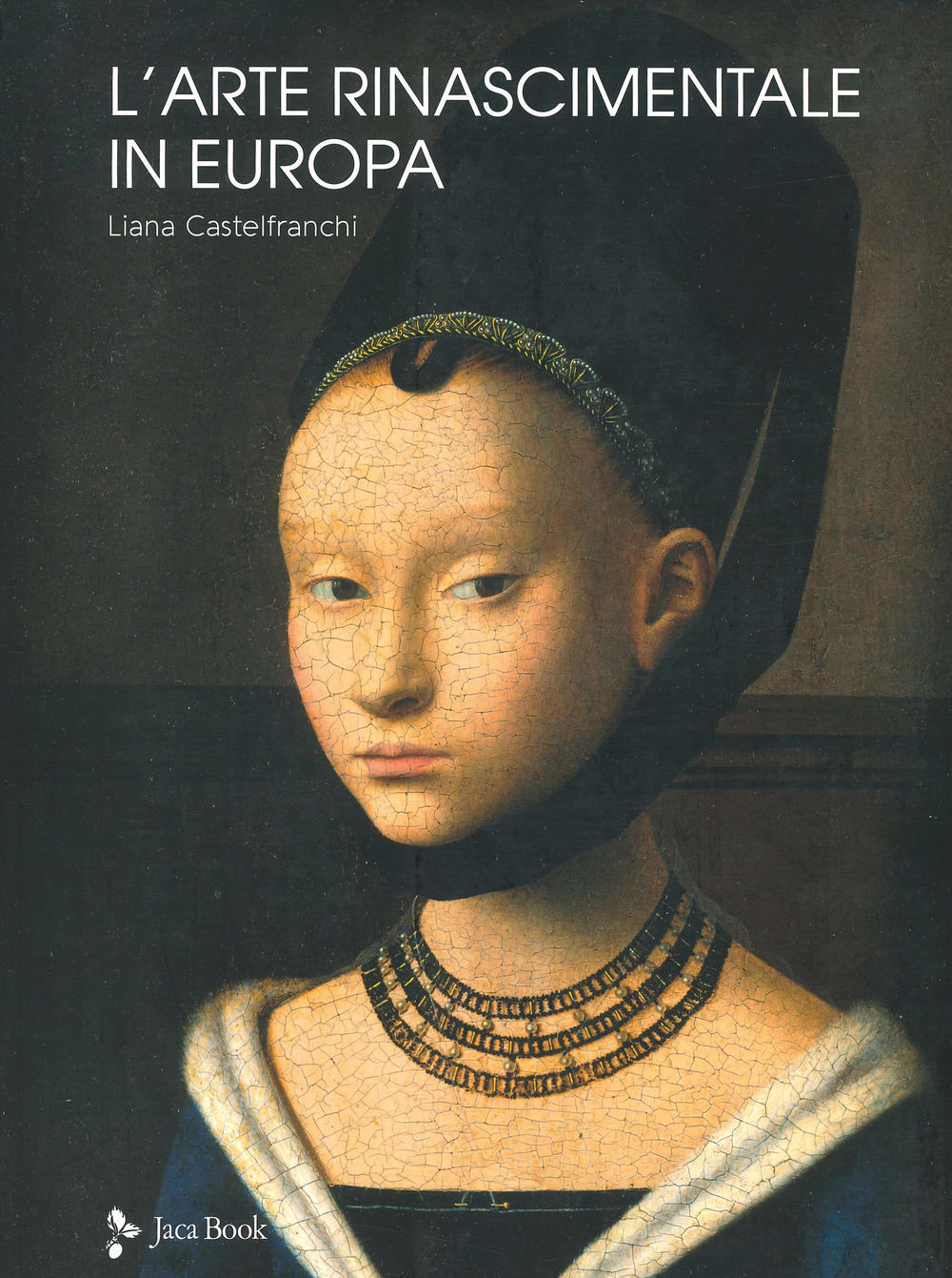 Libro arte rinascimentale in Europa di Liana Castelfranchi Vegas - ean 9788816607132 - Jaca Book
