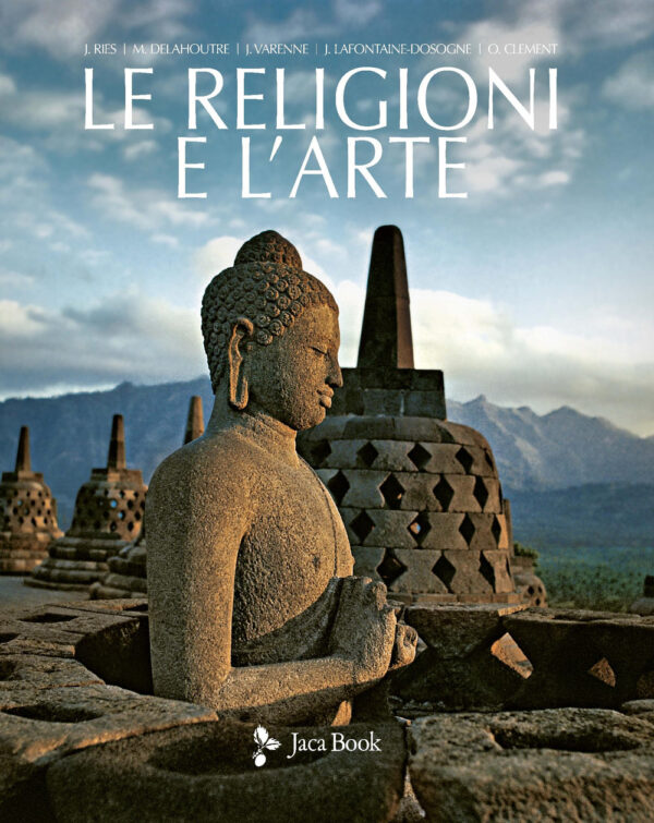 Libro religioni e l'arte di Julien Ries; Michel Delahoutre; Jean Varenne; Jacqueline Lafontaine-Dosogne; Olivier Clément - ean 9788816607194 - Jaca Book