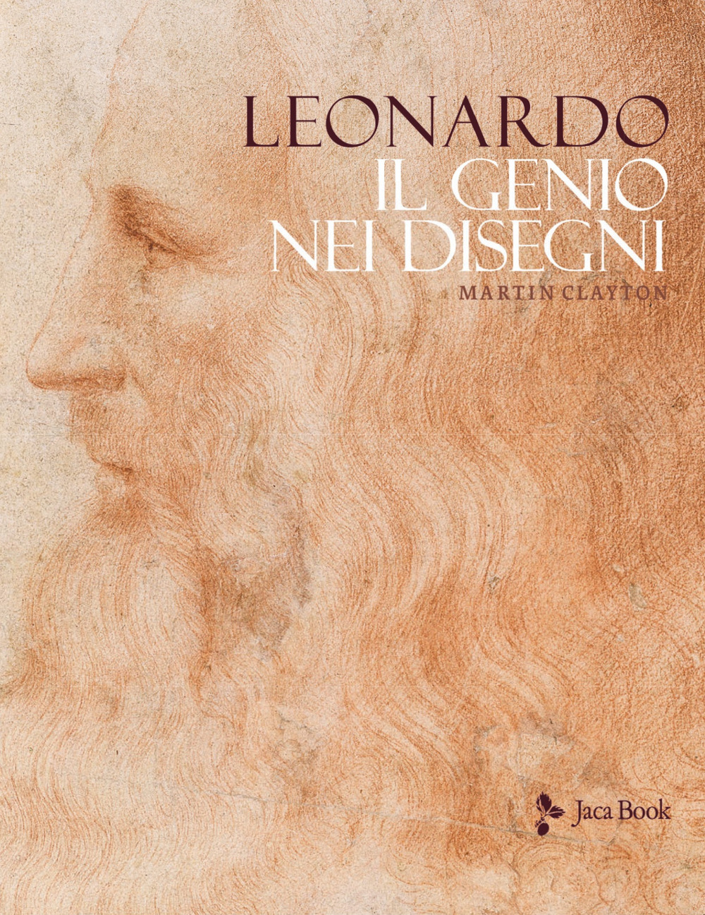 Libro Leonardo. Il genio nei disegni di Martin Clayton - ean 9788816607224 - Jaca Book