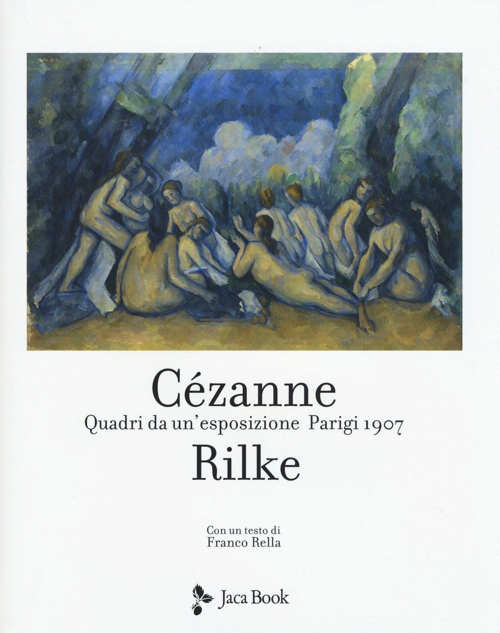 Libro Cezanne Rilke. Quadri da un'esposizione. Parigi 1907 di Paul Cézanne; Rainer Maria Rilke - ean 9788816607262 - Jaca Book