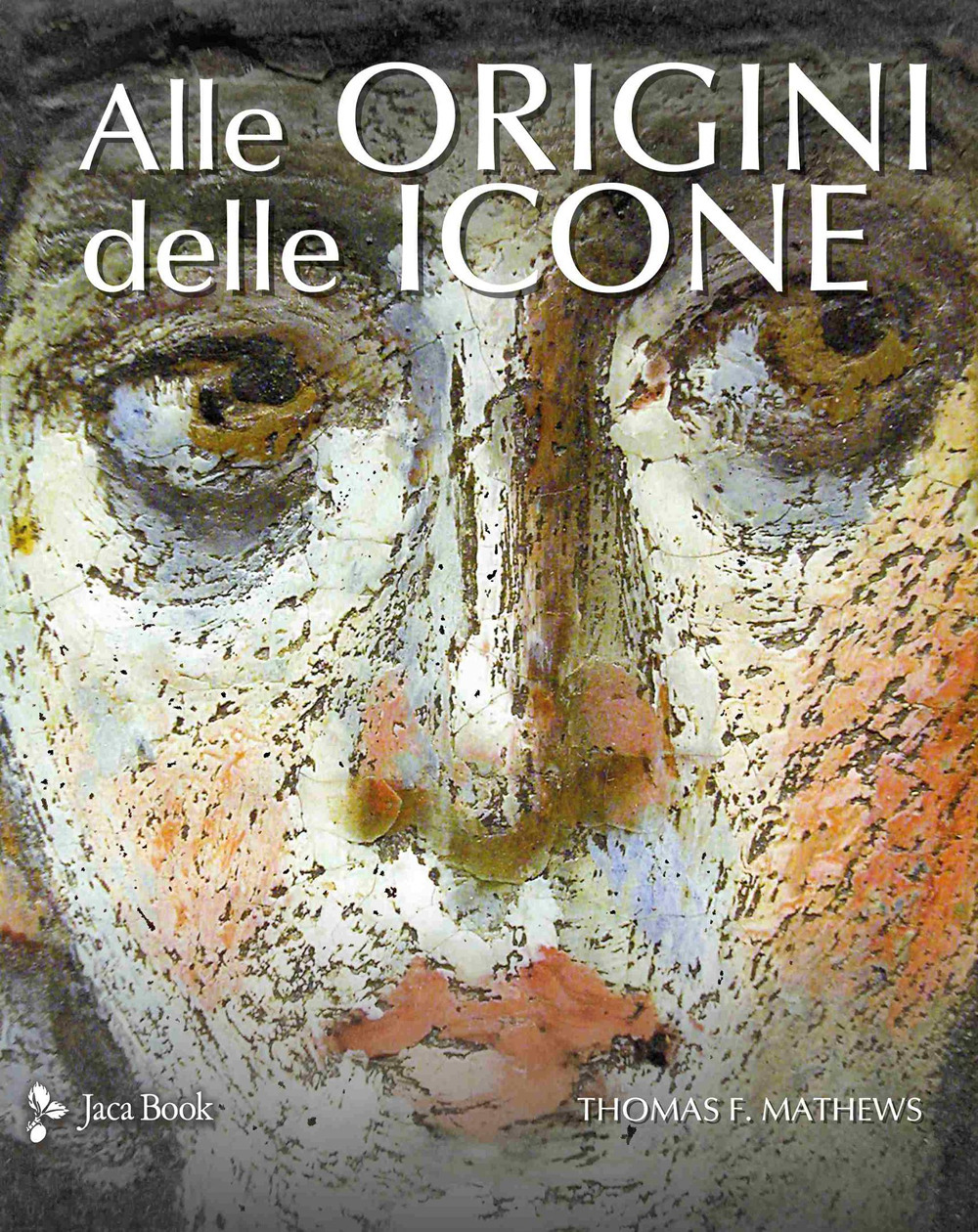 Libro Alle origini delle icone di Thomas F. Mathews - ean 9788816607460 - Jaca Book