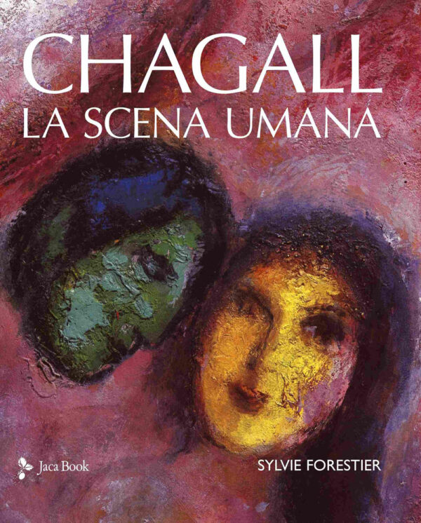 Libro Chagall. La scena umana di Sylvie Forestier - ean 9788816607484 - Jaca Book