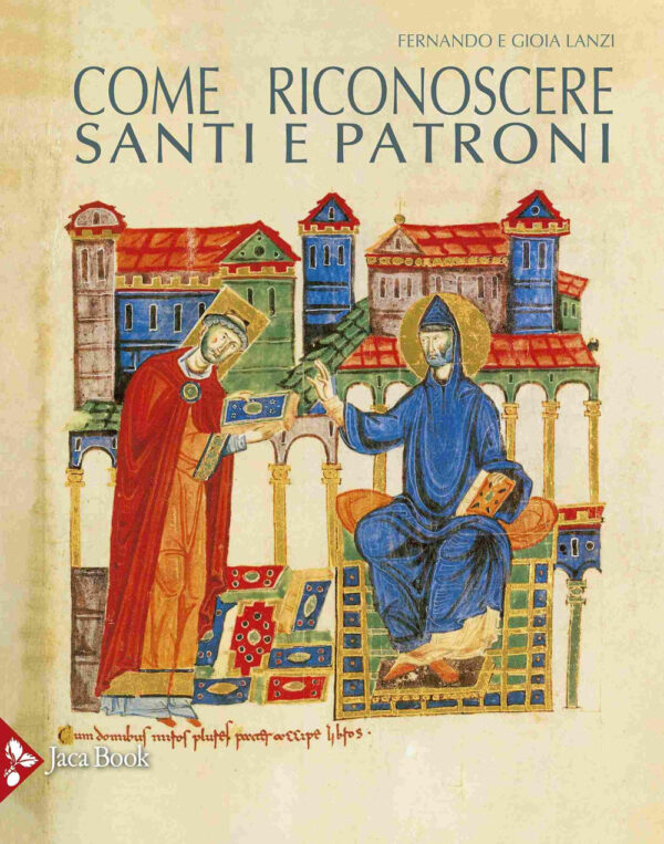 Libro Come riconoscere i santi e i patroni di Fernando Lanzi; Gioia Lanzi - ean 9788816607491 - Jaca Book