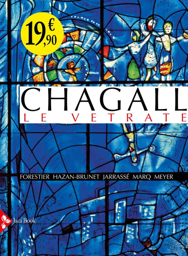 Libro Chagall. Le vetrate di Sylvie Forestier; Nathalie Hazan-Brunet - ean 9788816607538 - Jaca Book