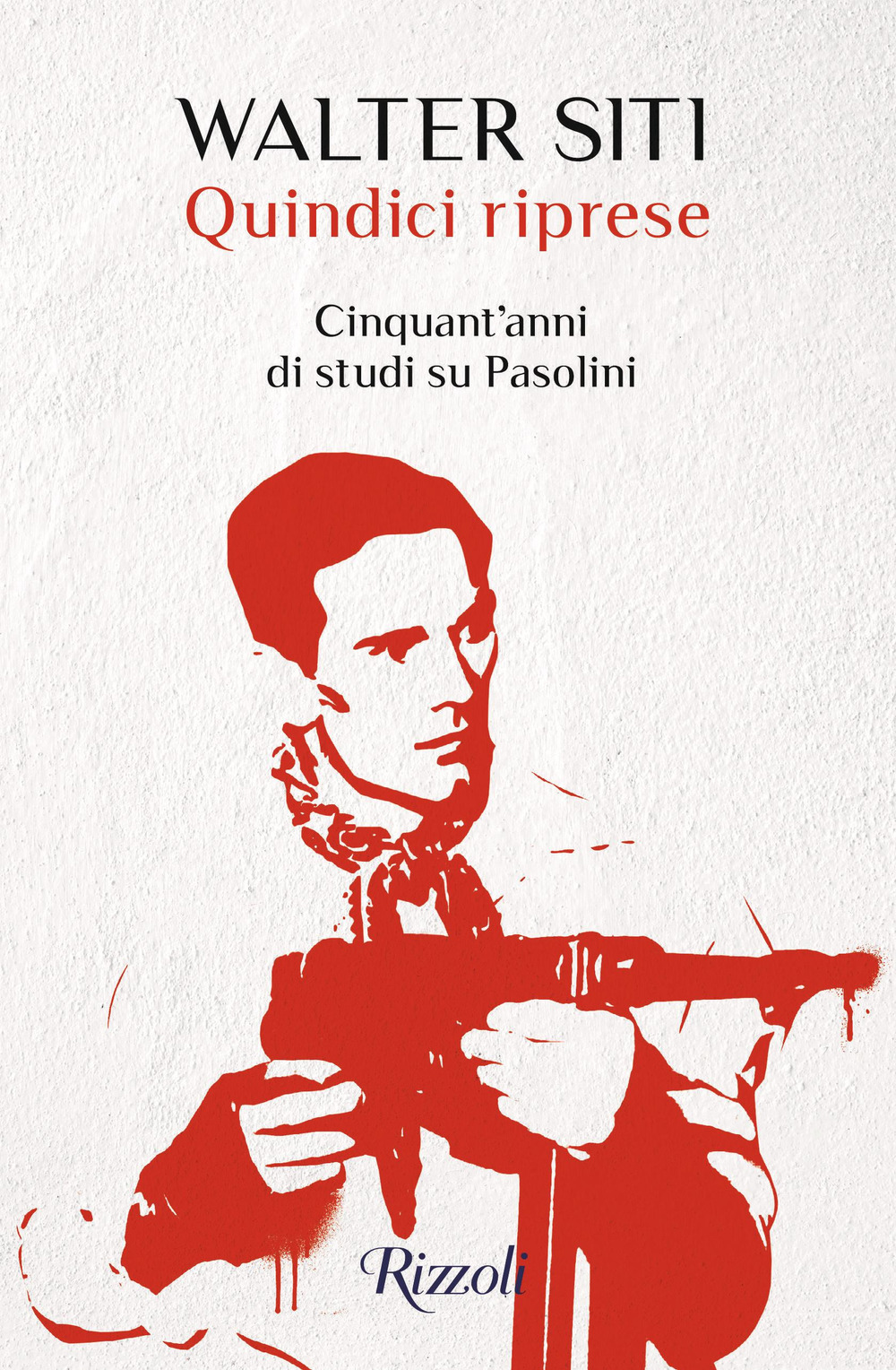 Libro Quindici riprese. Cinquant'anni di studi su Pasolini di Walter Siti - ean 9788817083065 - Rizzoli