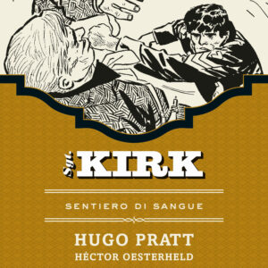 Libro Sentiero di sangue. Sgt. Kirk di Hugo Pratt; Héctor Germán Oesterheld - ean 9788817087865 - Rizzoli Lizard