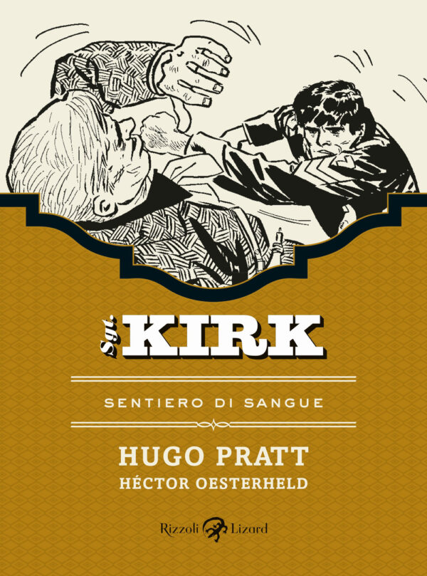 Libro Sentiero di sangue. Sgt. Kirk di Hugo Pratt; Héctor Germán Oesterheld - ean 9788817087865 - Rizzoli Lizard