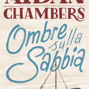 Libro Ombre sulla sabbia di Aidan Chambers - ean 9788817117814 - Rizzoli