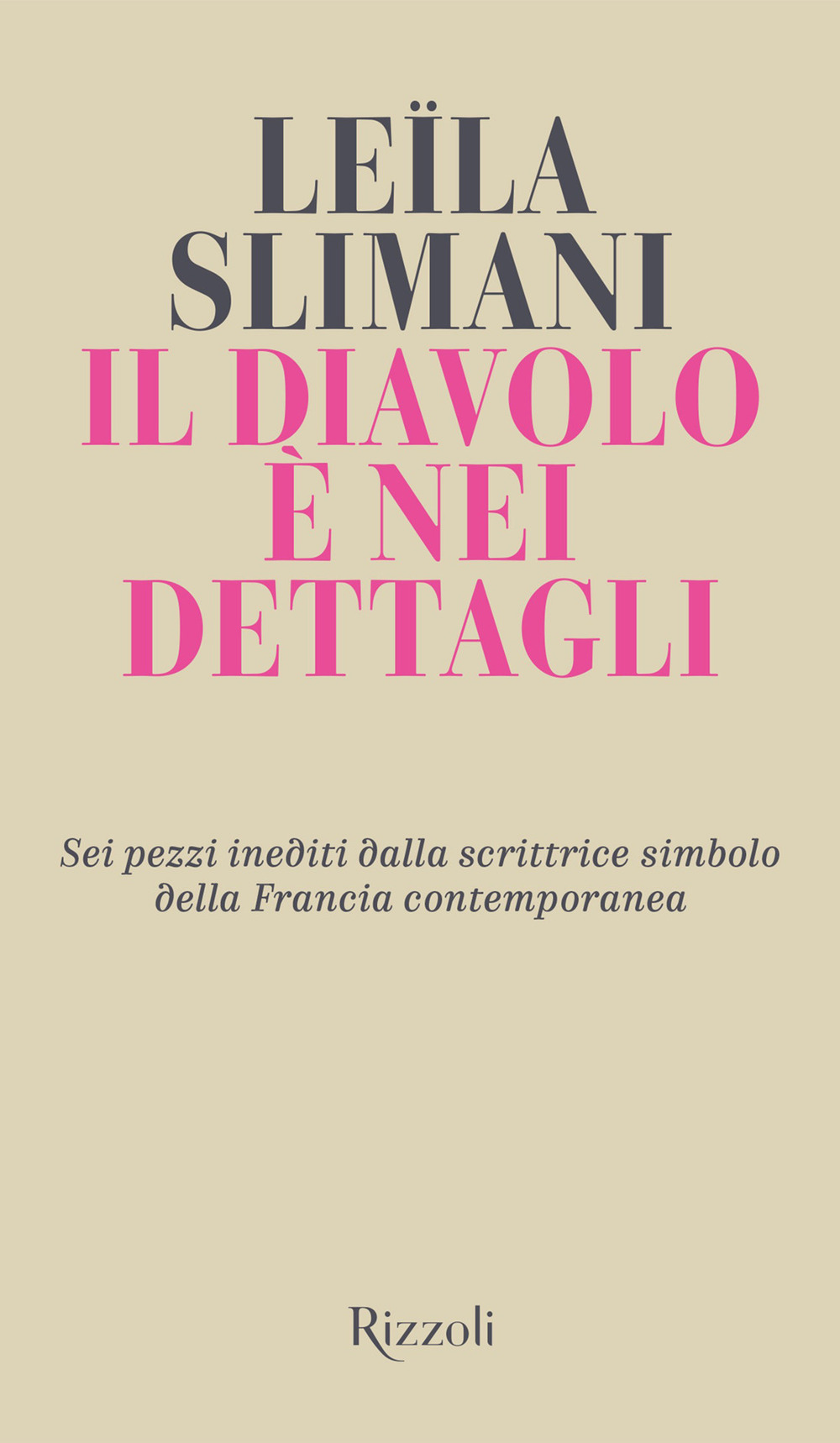Libro diavolo è nei dettagli di Leïla Slimani - ean 9788817139267 - Rizzoli