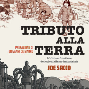 Libro Tributo alla terra di Joe Sacco - ean 9788817139298 - Rizzoli Lizard