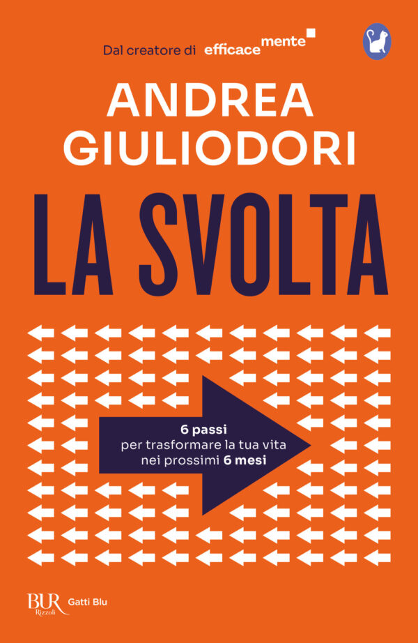 Libro svolta. 6 passi per trasformare la tua vita nei 6 prossimi mesi di Andrea Giuliodori - ean 9788817139625 - Rizzoli