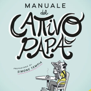 Libro Manuale del cattivo papà di Guy Delisle - ean 9788817139656 - Rizzoli Lizard