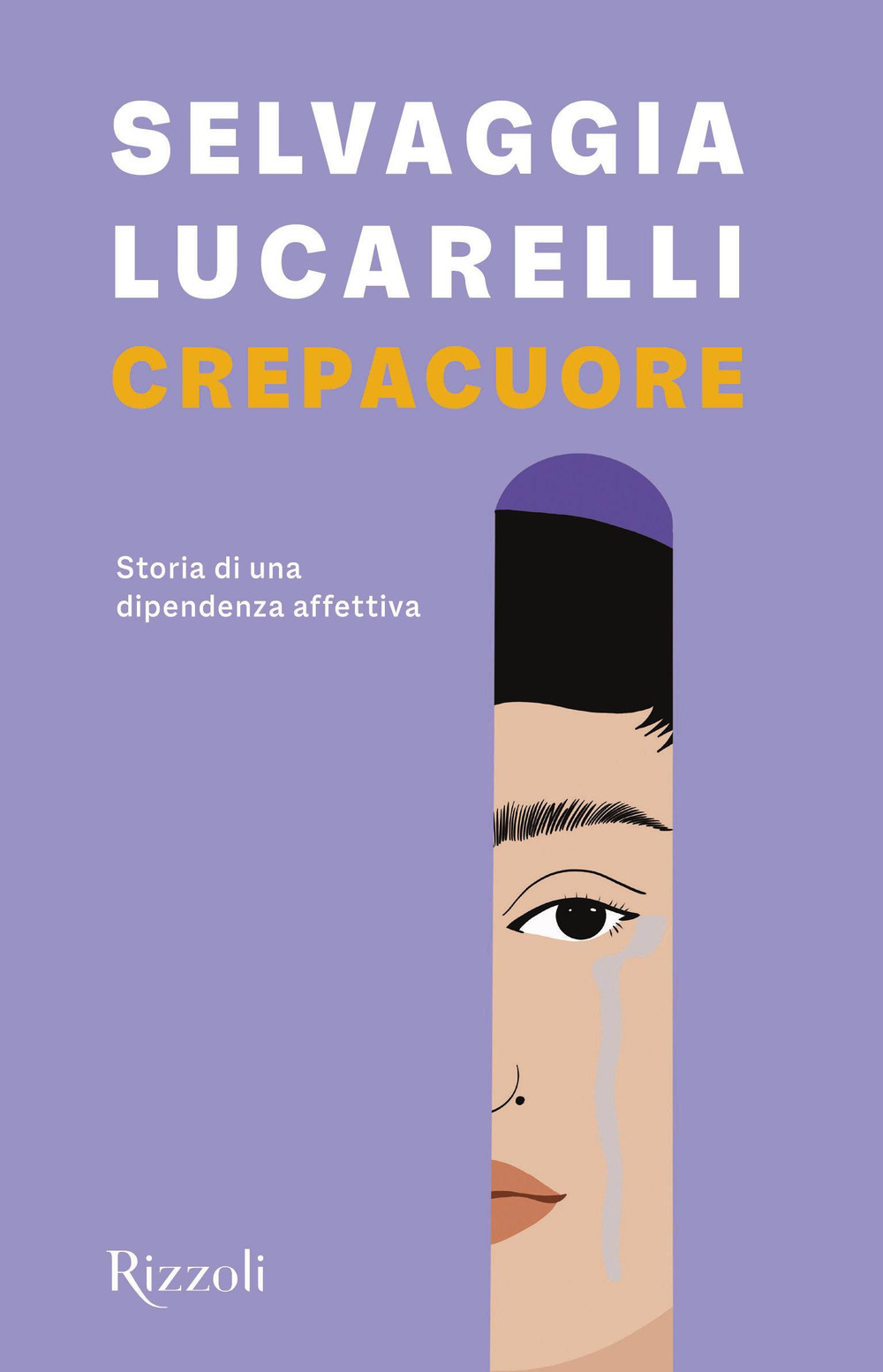Libro Crepacuore. Storia di una dipendenza affettiva di Selvaggia Lucarelli - ean 9788817141475 - Rizzoli