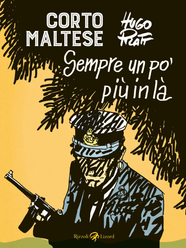 Libro Corto Maltese. Sempre un po' più in là di Hugo Pratt - ean 9788817142434 - Rizzoli Lizard