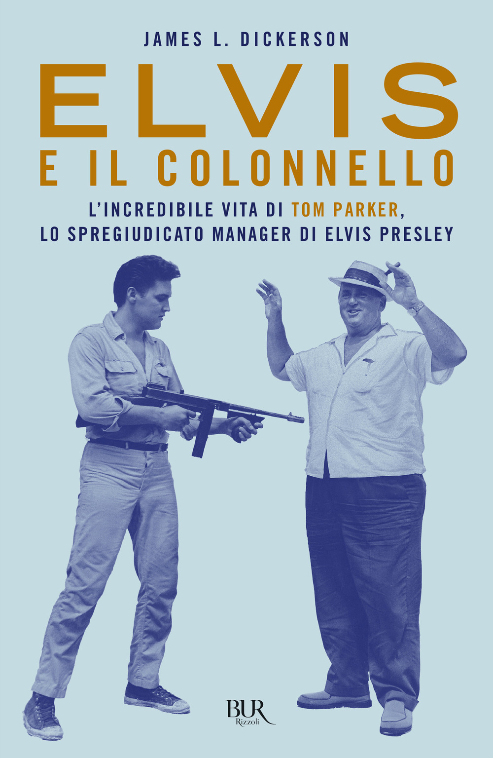 Libro Elvis e il colonnello. L'incredibile vita di Tom Parker
