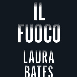 Libro fuoco di Bates Laura - ean 9788817144223 - Rizzoli