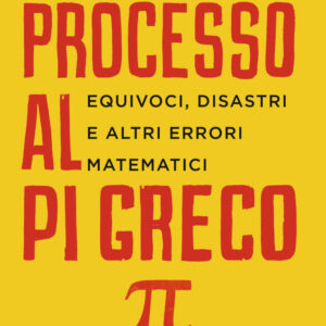 Libro Processo al Pi Greco. Equivoci