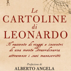 Libro cartoline di Leonardo. Il racconto di viaggi e incontri di una mente straordinaria attraverso i suoi manoscritti di Margherita Melani - ean 9788817144476 - Rizzoli