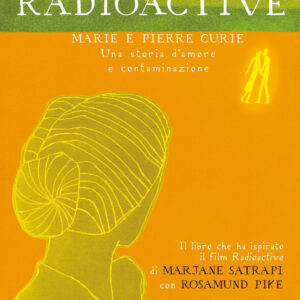 Libro Radioactive. Marie e Pierre Curie. Una storia d'amore e contaminazione di Lauren Redniss - ean 9788817144537 - Rizzoli Lizard
